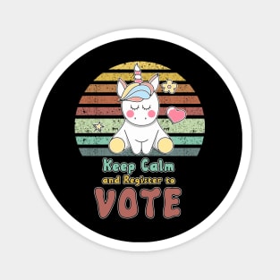 Keep Calm and Register to VOTE retro vintage style Unicorn quote Magnet